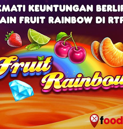 Nikmati Keuntungan Berlipat Bermain Fruit Rainbow di RTP8000